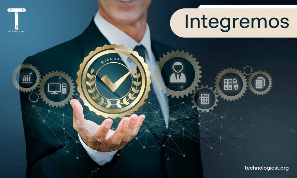 The Significance Of Integremos In Business – Explore The Benefits!