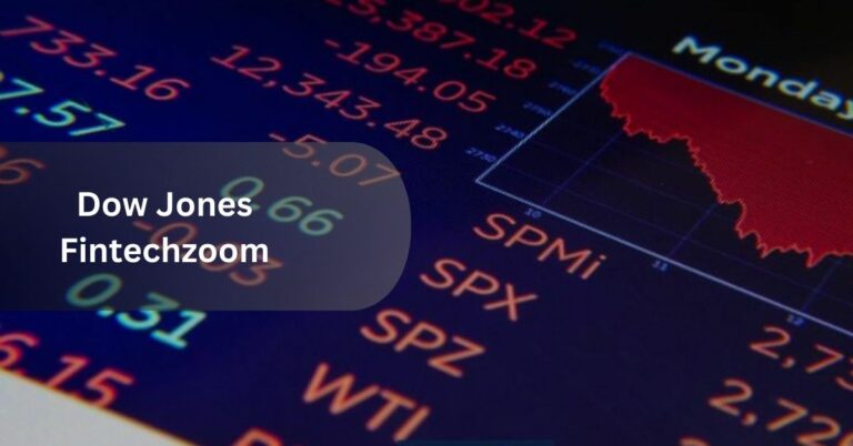 Dow Jones Fintechzoom – Every Detail That You Need is Here!