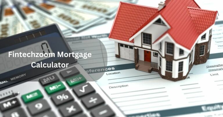 Fintechzoom Mortgage Calculator