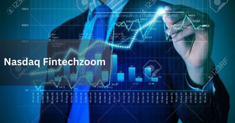 Nasdaq Fintechzoom – Everything You Need to Know!