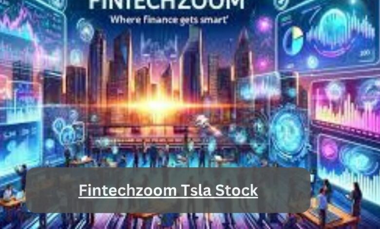 Fintechzoom Tsla Stock – Explained Thoroughly!