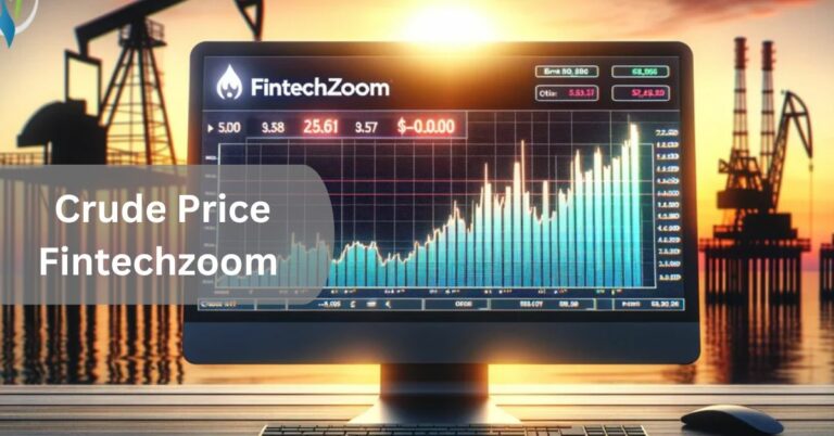 Crude Price Fintechzoom – Unravel Now In Detail!