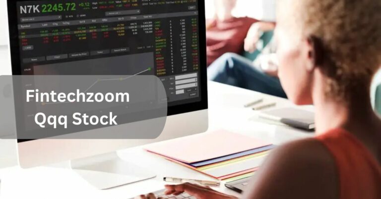 Fintechzoom Qqq Stock – Your Guide To Financial Insights!