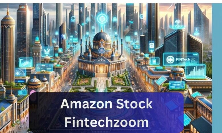 Amazon Stock Fintechzoom – Everything You Need To Know!