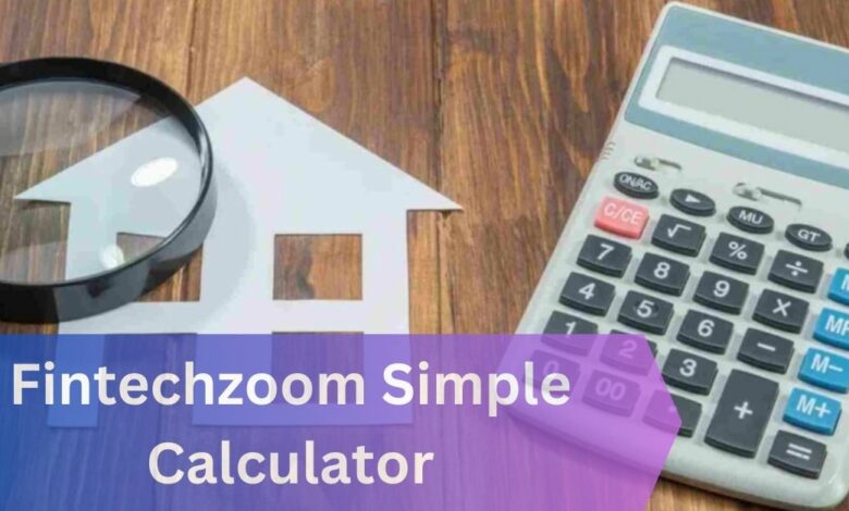 Fintechzoom Simple Mortgage Calculator – Calculate You!