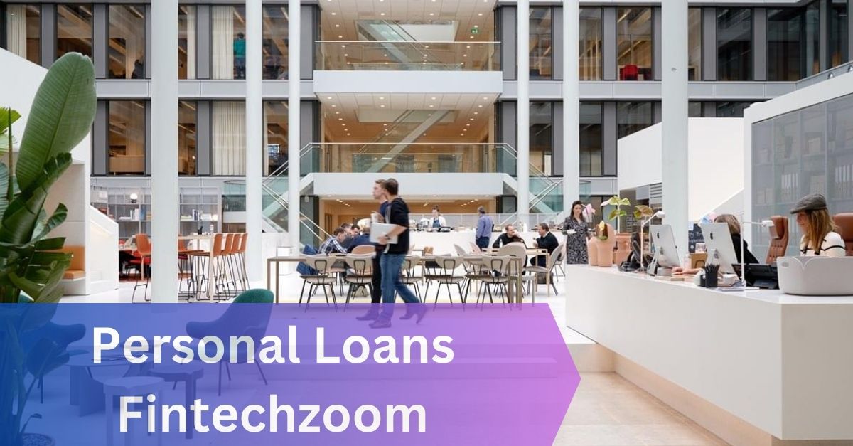Personal Loans Fintechzoom – Explore In Depth!