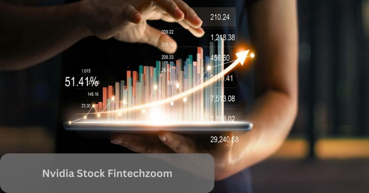 Nvidia Stock Fintechzoom – Journey To Succeed Investment!