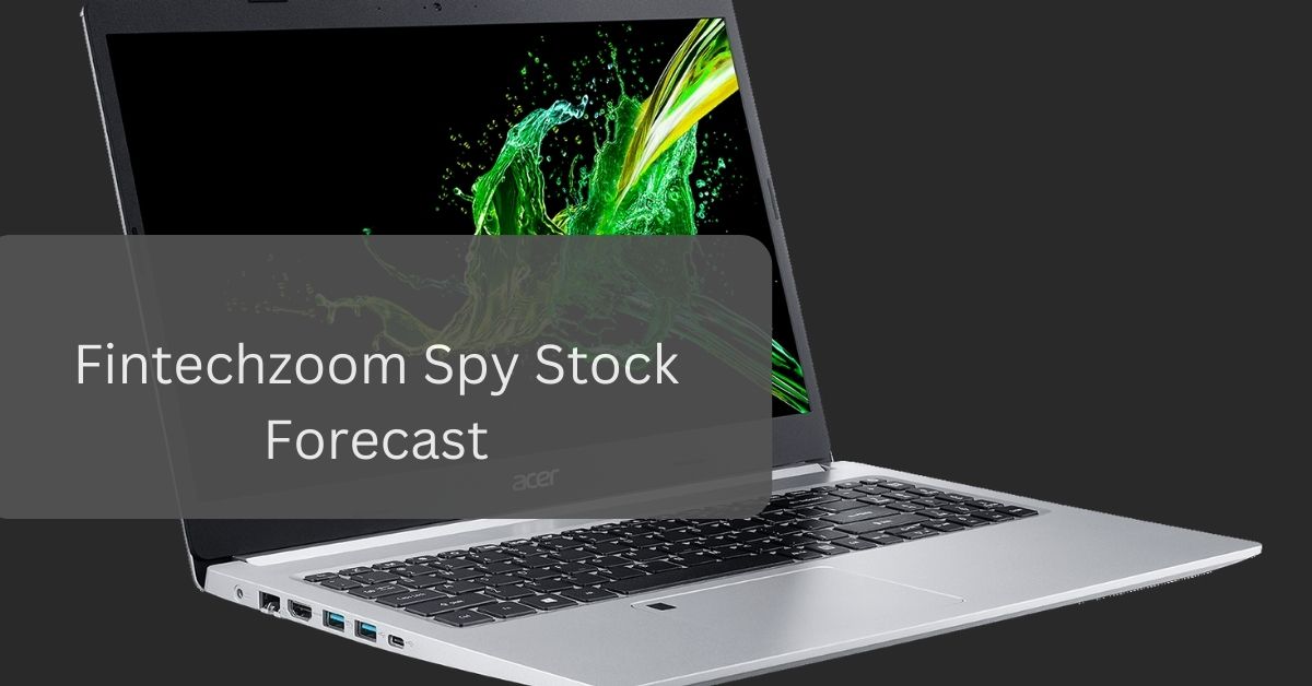 Fintechzoom Spy Stock Forecast – Everything You Need To Know!