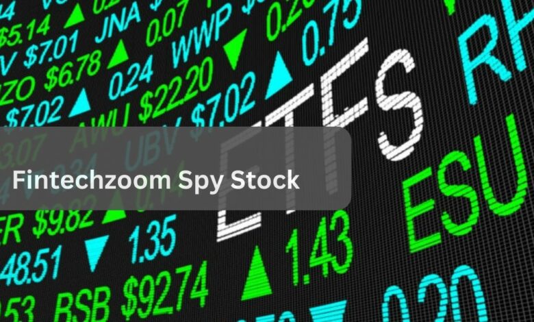 Fintechzoom Spy Stock – The Detailed 2024 Guide For You!