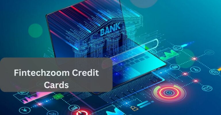 Fintechzoom Credit Cards – Secure Transactions!