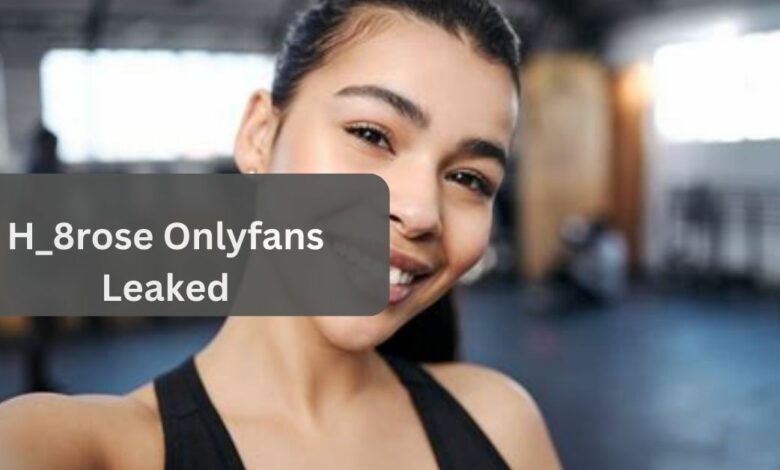 H_8rose Onlyfans Leaked – Know All That You Should!