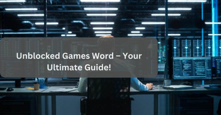 Unblocked Games Word – Your Ultimate Guide!