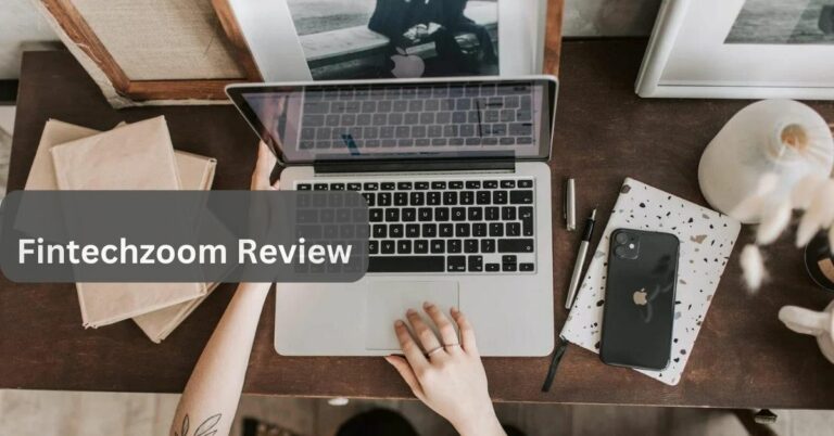 Fintechzoom Review – Dive Into Benefits!