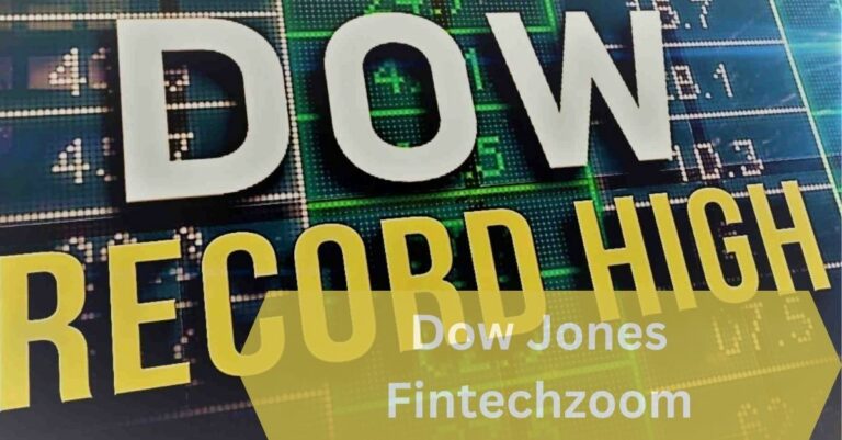 Dow Jones Fintechzoom Today – Know Everything That You Need!