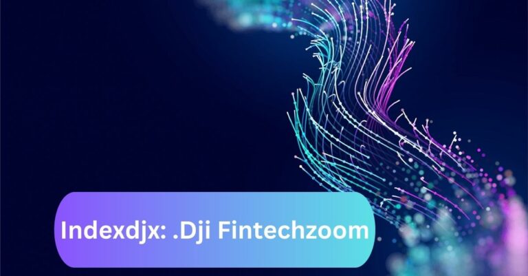 Indexdjx: .Dji Fintechzoom – Clarifying Your Query!