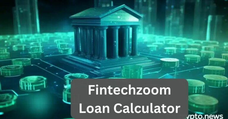 Fintechzoom Loan Calculator – Get The Loan Now!
