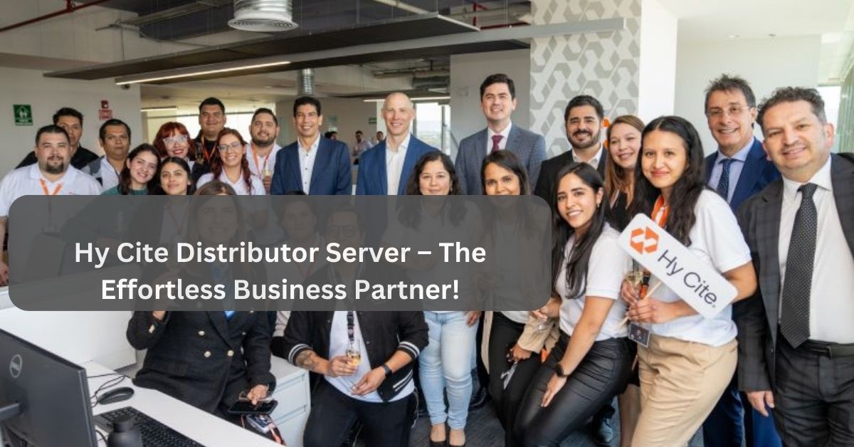 Hy Cite Distributor Server – The Effortless Business Partner!