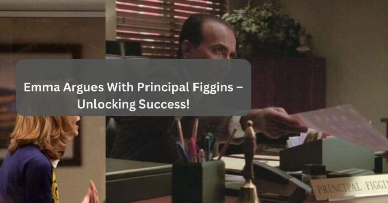 Emma Argues With Principal Figgins – Unlocking Success!