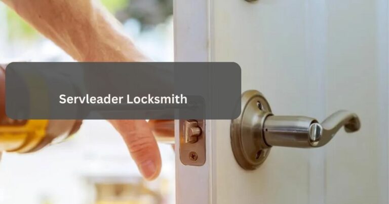 Servleader Locksmith – The Unlocking Services In Washington Dc!