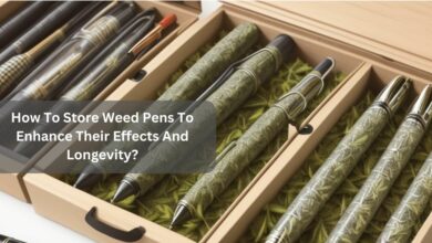 How To Store Weed Pens To Enhance Their Effects And Longevity