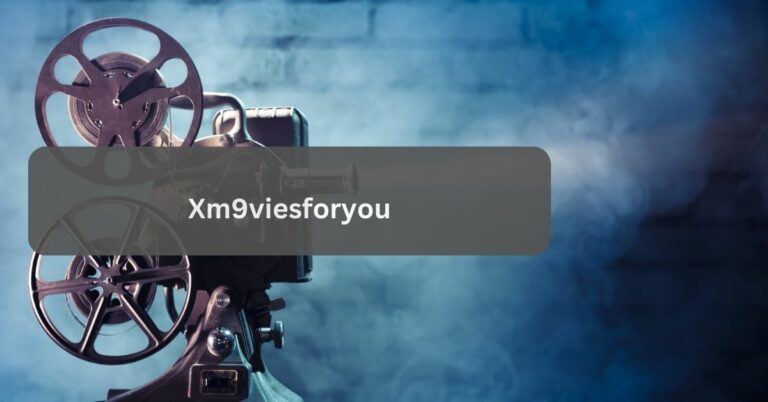 Xm9viesforyou – Enjoy The Best Movies Streaming!