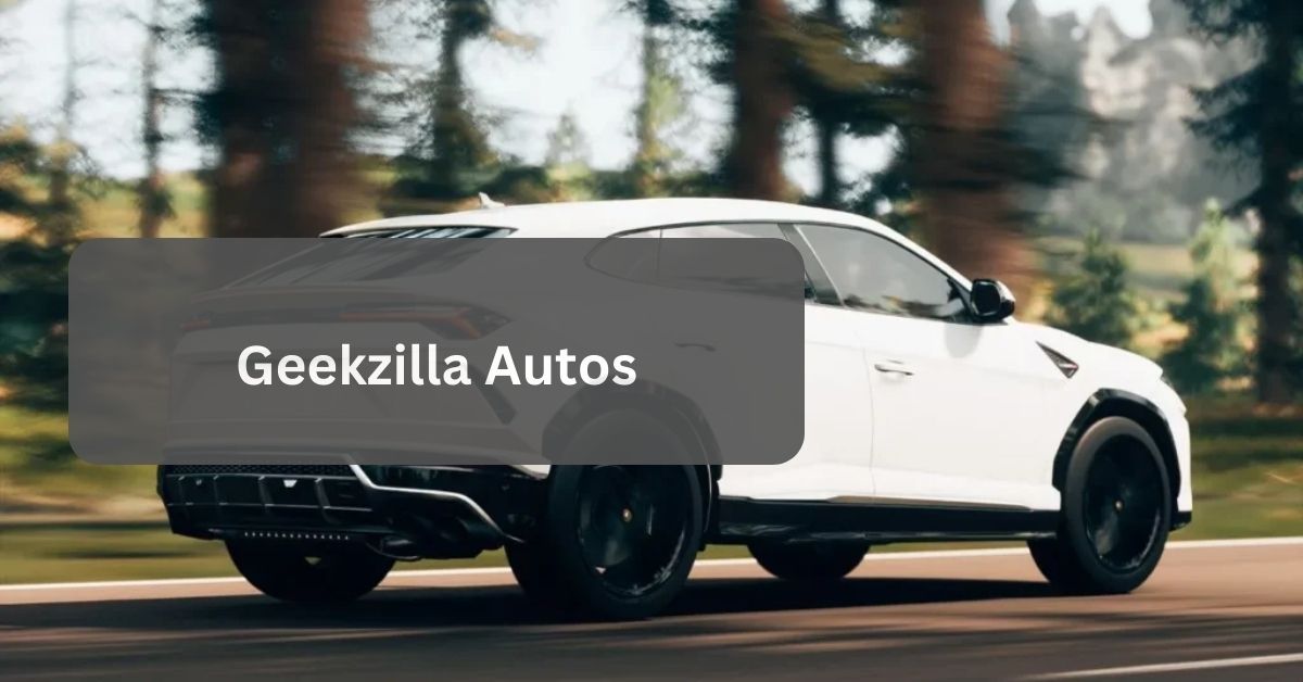 Geekzilla Autos – The Innovation Guaranteed!