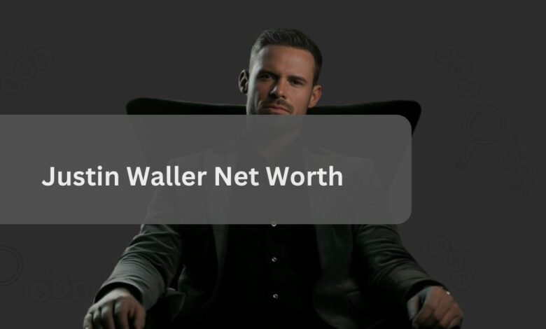 Justin Waller Net Worth – Explore His Savings!