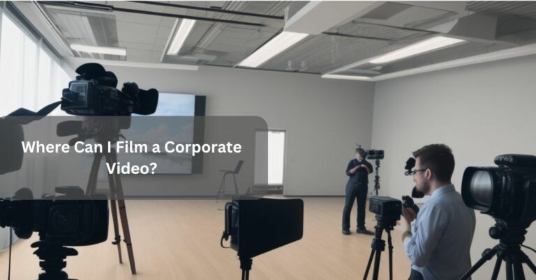 Where Can I Film a Corporate Video