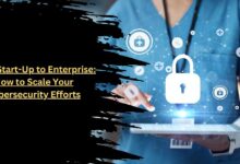 From Start-Up to Enterprise: How to Scale Your Cybersecurity Efforts