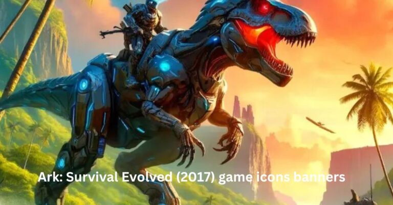 Ark Survival Evolved (2017) game icons banners