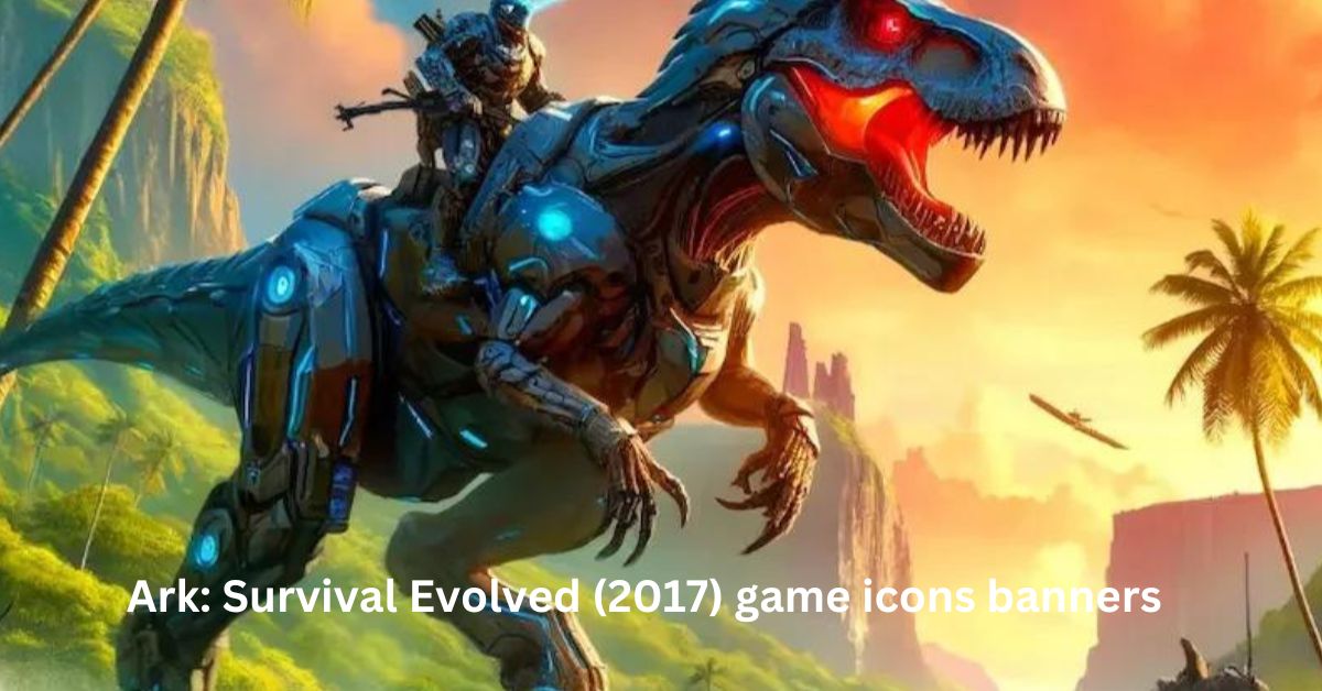 Ark Survival Evolved (2017) game icons banners