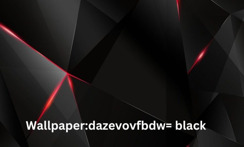 Wallpaperdazevovfbdw= black